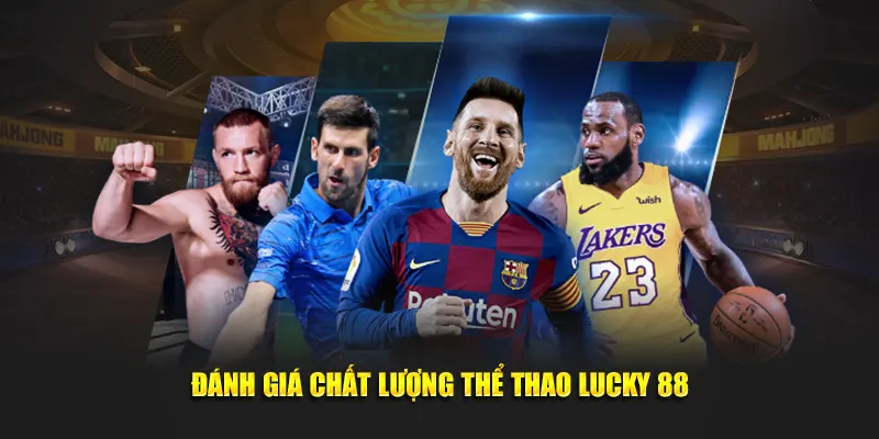 Đánh giá chất lượng thể thao Lucky88