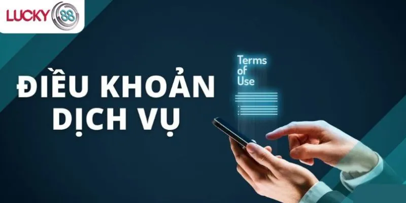 Đọc điều khoản điều kiện lucky88 để tạo tài khoản dễ dàng nhất