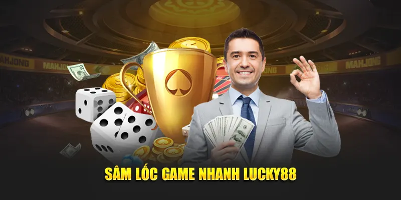 Sâm lốc game nhanh Lucky88