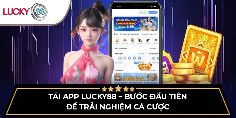 Điều khiến hàng triệu hội viên phải tải app cá cược Lucky88