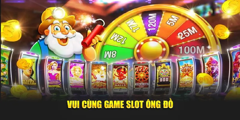 Vui cùng game slot ông đồ